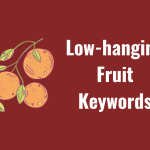 Best way to Find & Leverage Low Hanging Fruit Keywords