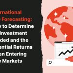International SEO Forecasting: How to Determine the Investment Needed and the Potential Returns When Entering New Markets
