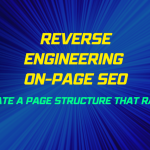 Reverse Engineer On-Page SEO and Create Page Structure That Ranks