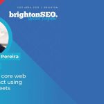 Predicting Core Web Vitals impact using Google Sheets [BrightonSEO April 2025]