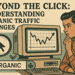 Beyond the Click: Understanding Organic Traffic Changes