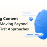 Rethinking Content Strategy: Moving Beyond Keyword-First Approaches