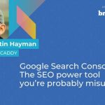 Google Search Console: The SEO power tool you’re probably misusing