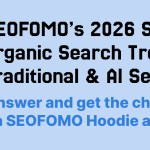 The SEOFOMO’s 2026 Organic (Traditional + AI) Search Trends Survey